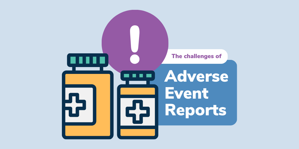 Adverse event reporting challenges & how to overcome them